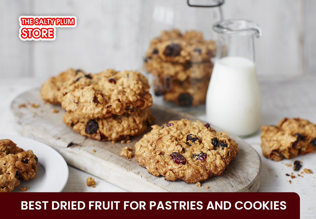 Best Dried Fruit for Pastries and Cookies