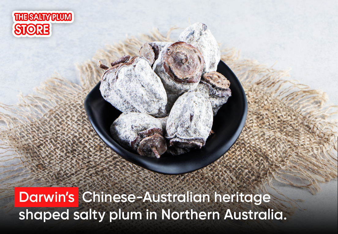 Darwin’s Chinese-Australian heritage shaped salty plum in Northern Australia.