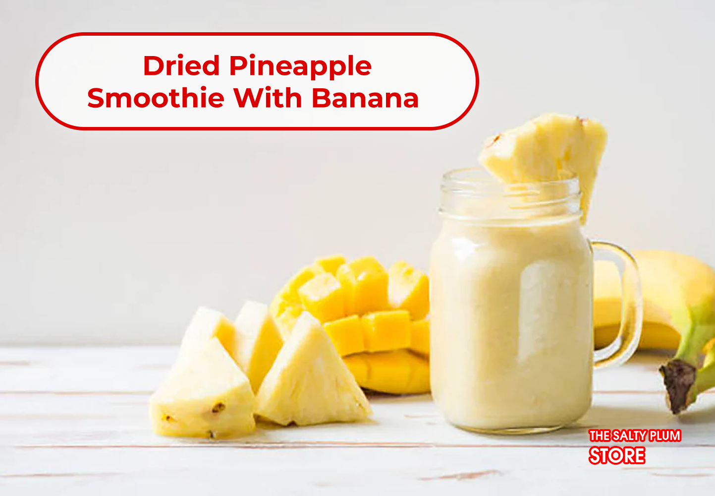 Dried Pineapple Smoothie with Banana