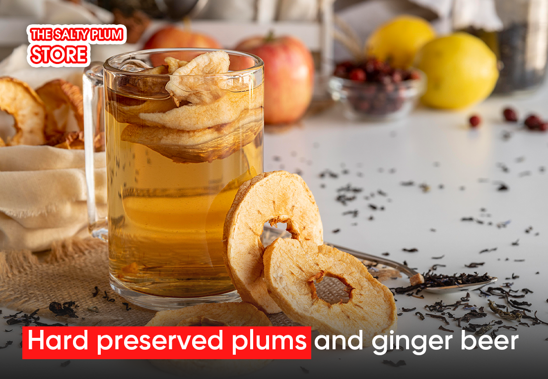 Hard preserved plums and ginger beer