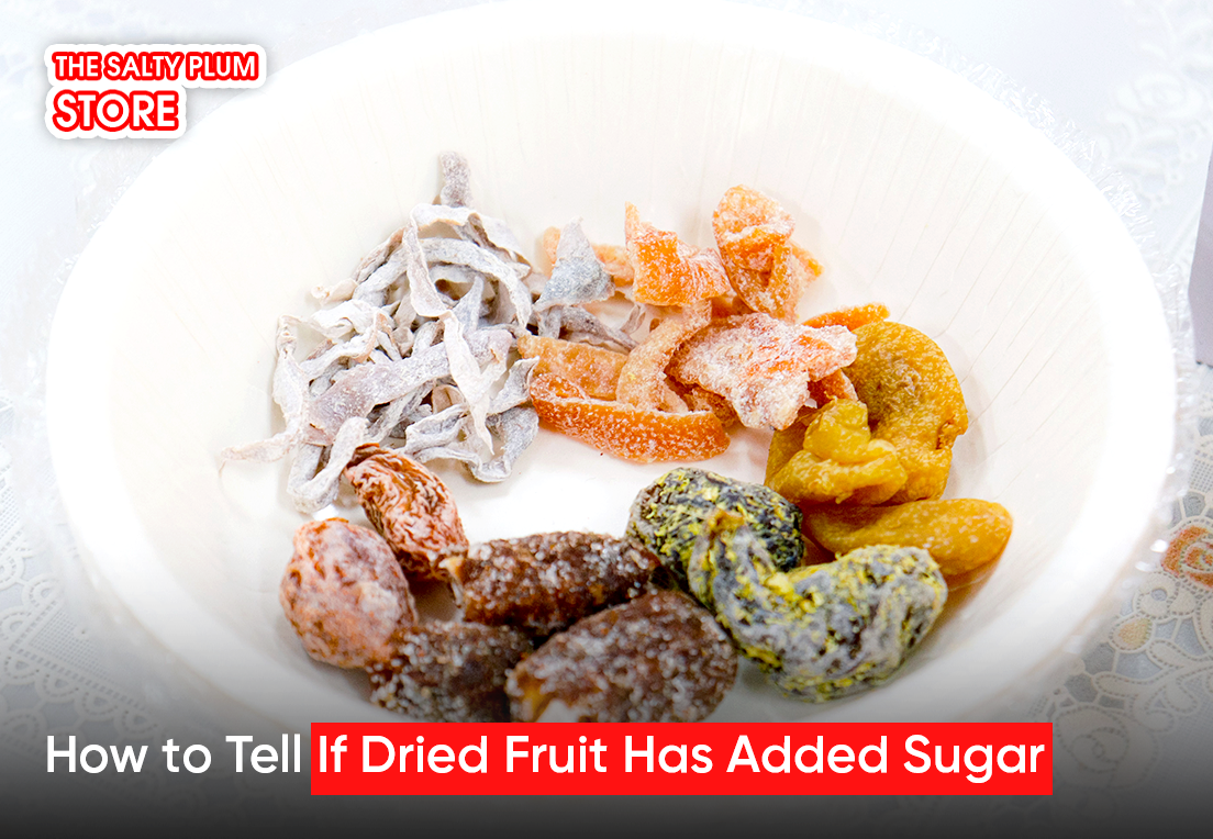 How to Tell If Dried Fruit Has Added Sugar