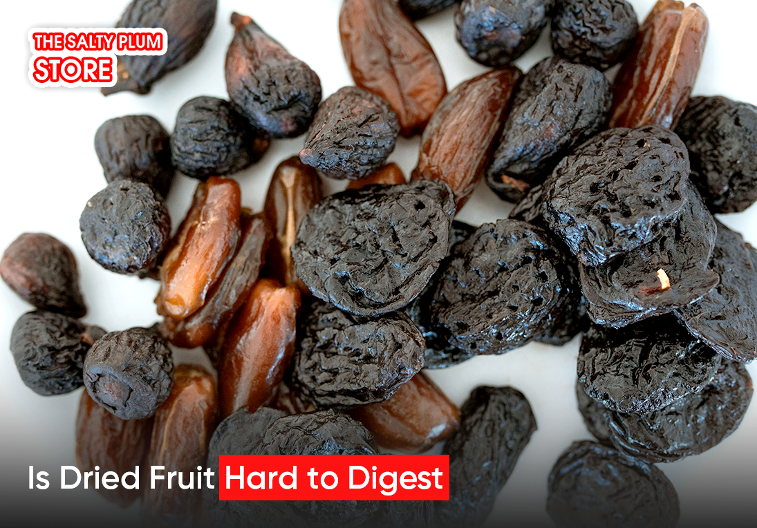 Is Dried Fruit Hard to Digest