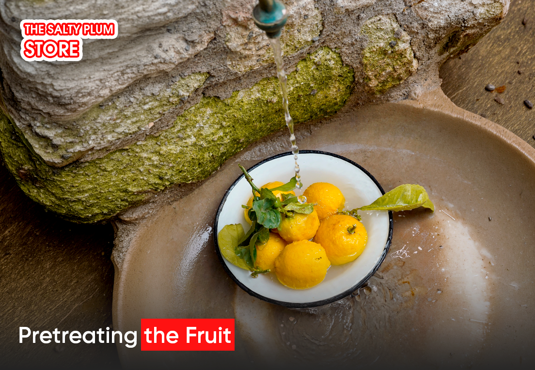 Pretreating the Fruit