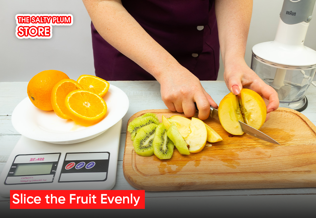 Slice the Fruit Evenly