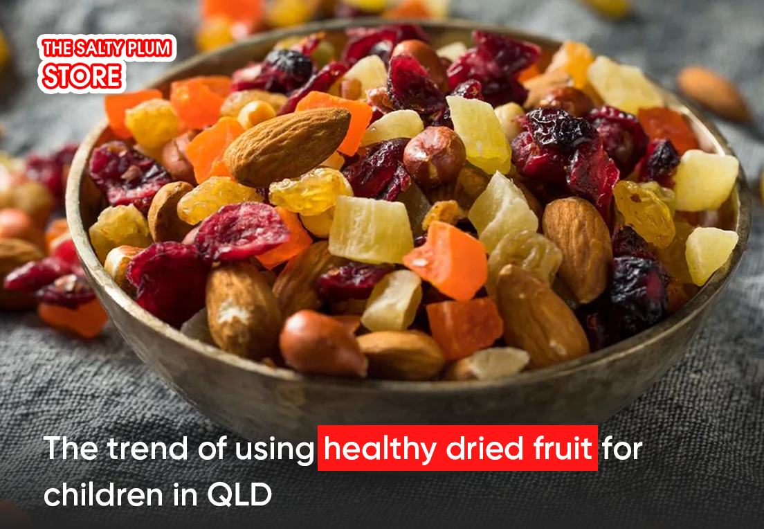 The trend of using healthy dried fruit for children in QLD