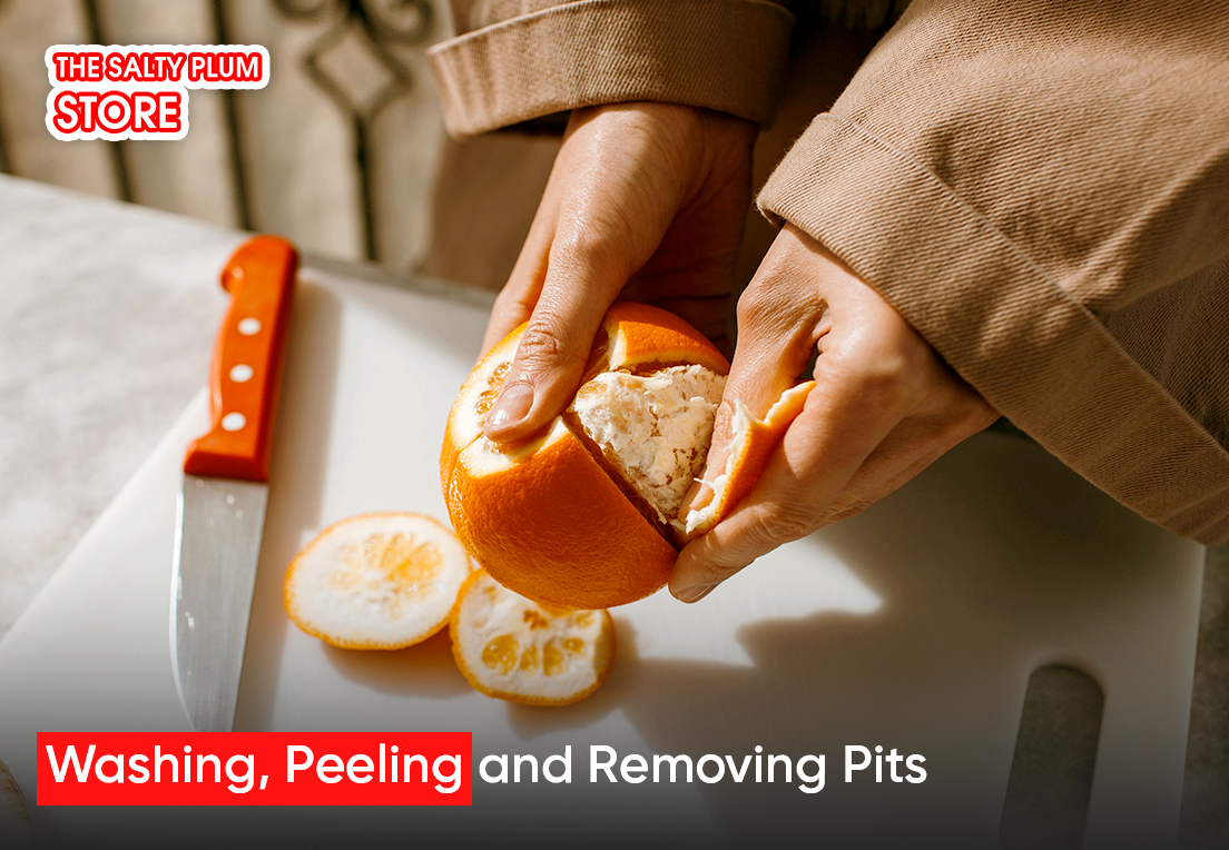 Washing, Peeling and Removing Pits