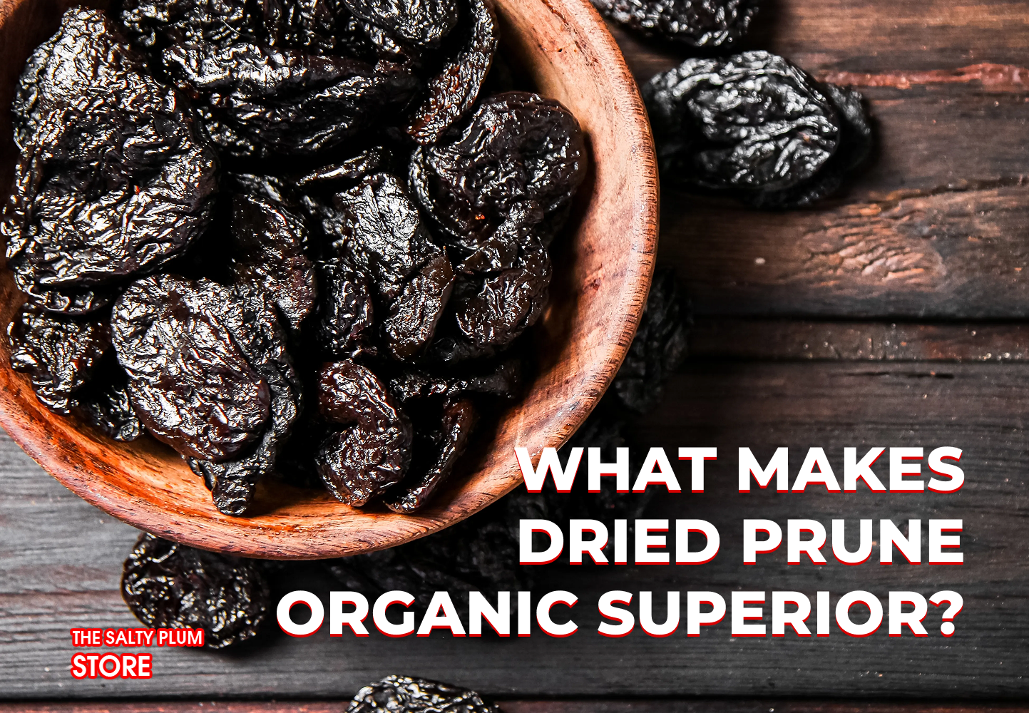What Makes Dried Prune Organic Superior?