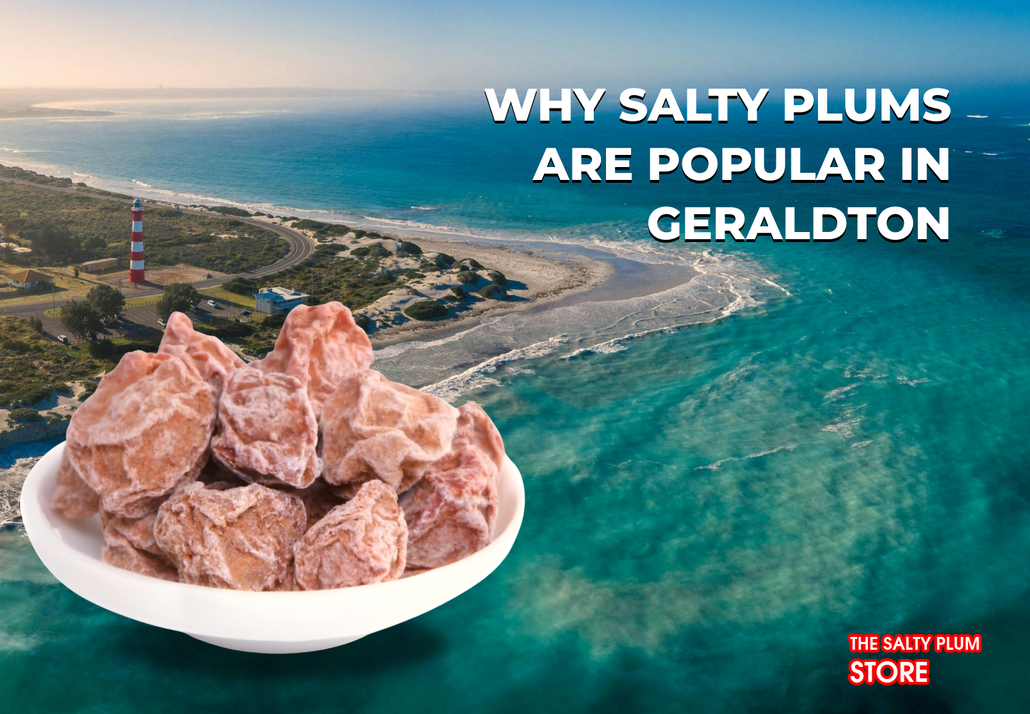 Why Salty Plums Are Popular in Geraldton