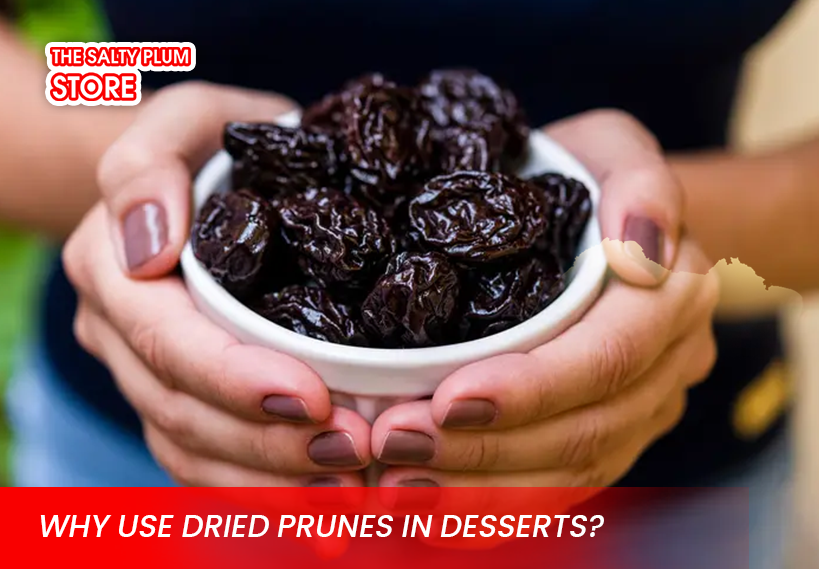 Why Use Dried Prunes in Desserts