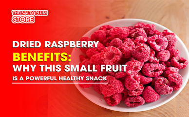 Dried Raspberry Benefits: Why This Small Fruit Is a Powerful Healthy Snack
