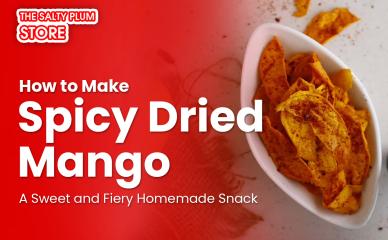 How to Make Spicy Dried Mango: A Sweet and Fiery Homemade Snack